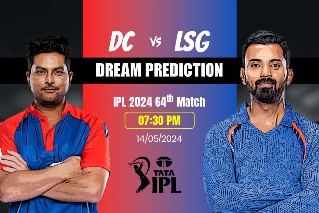 DC VS LSG Today's Match  IPL 2024 : Who will Win?