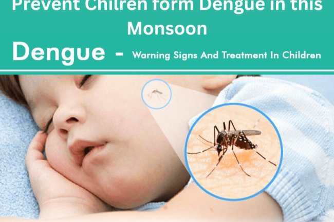 Keep Your Child Safe From Dengue This Monsoon - Effective Tips!