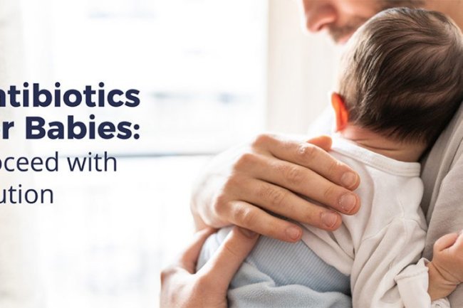 Antibiotic Use in Children: How Safe Are They?