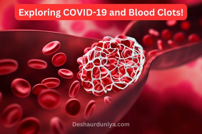 Exploring COVID-19 and Blood Clots!