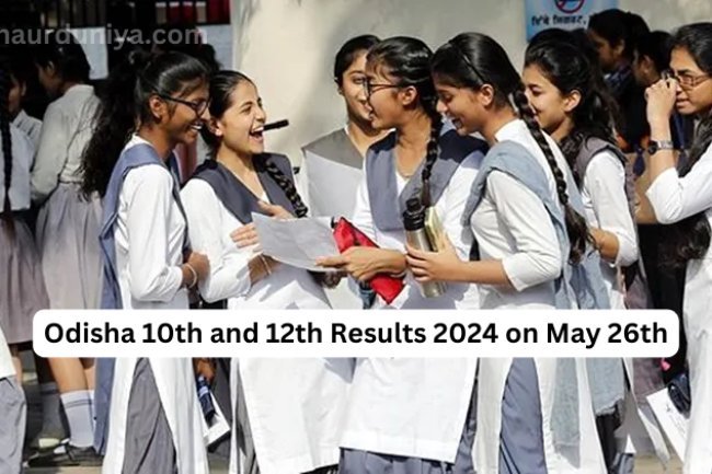 Odisha 10th and 12th Results 2024 on May 26th