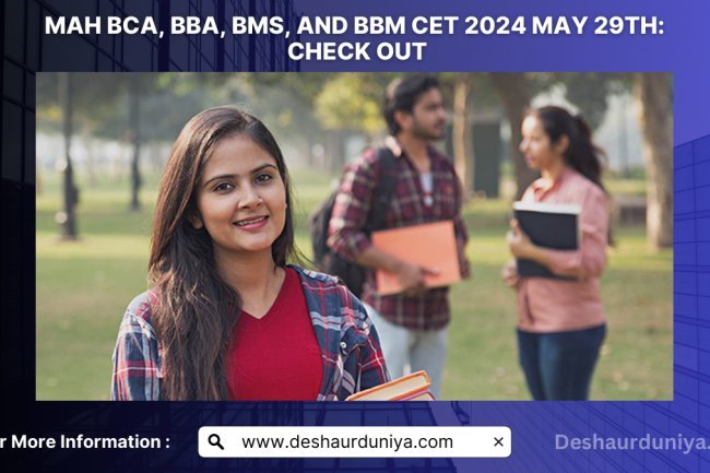 MAH BCA, BBA, BMS, and BBM CET 2024 Today: Overview