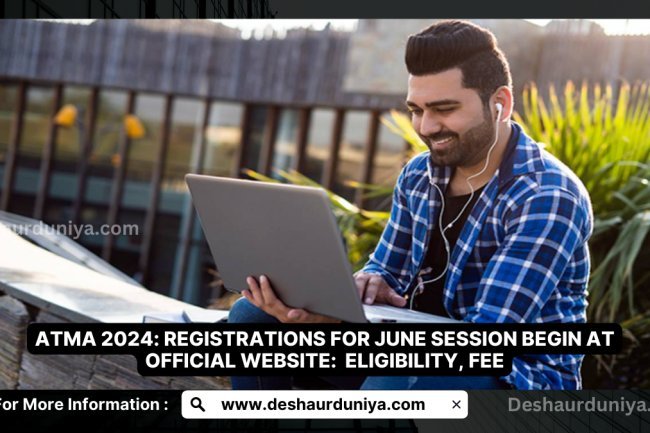 ATMA 2024: Registrations for June Session Begin at official website: Eligibility, Fee