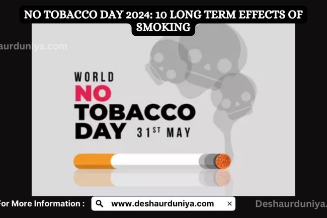 No Tobacco Day 2024: 10 Long-Term Effects Of Smoking