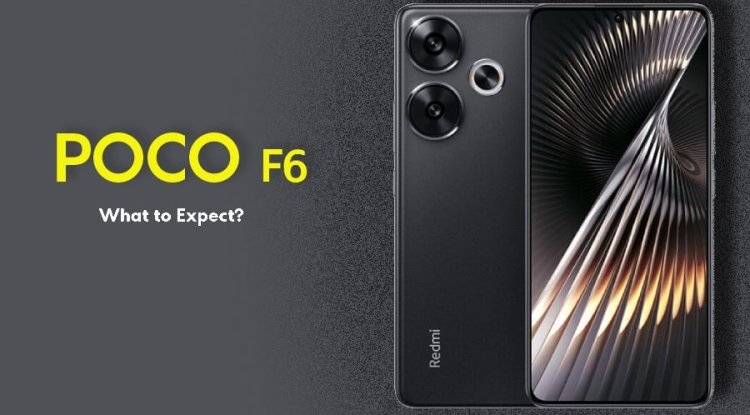 Poco's First Tablet and Poco F6 Debut Next Week: What We Know So Far