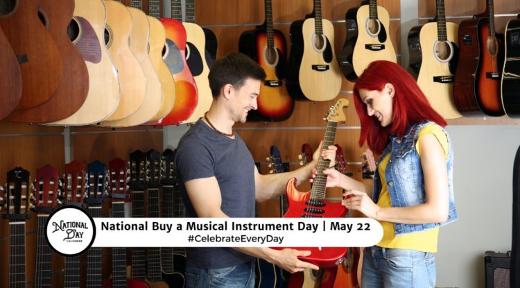National Buy a Musical Instrument Day | May 22