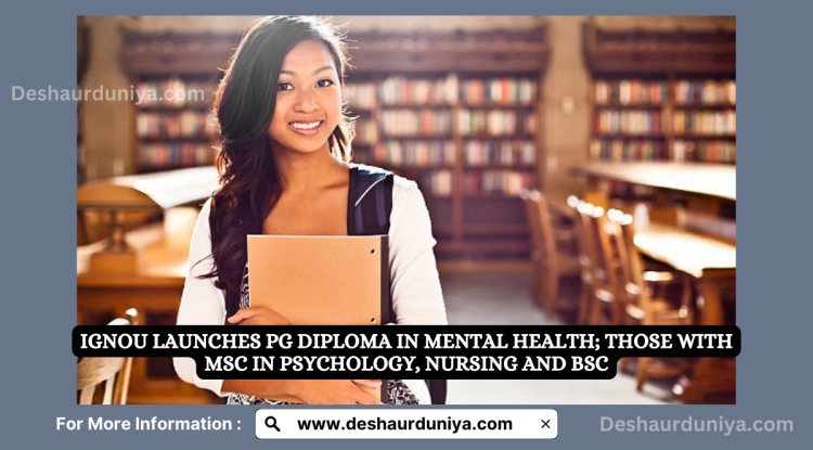IGNOU Launches PG Diploma in Mental Health
