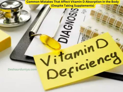 Common Mistakes That Affect Vitamin D Absorption in the Body (Despite Taking Supplements)