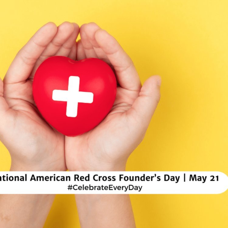 Celebrate National American Red Cross Founder's Day | May 21 with Us!