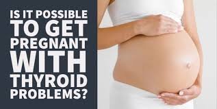 Is It Possible To Become Pregnant With Thyroid Issues?