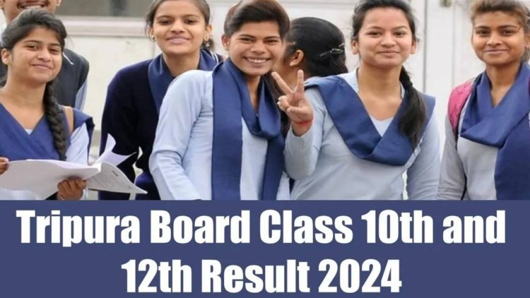 Tripura TBSE Class 10, 12 Results 2024 Likely on May 24th.