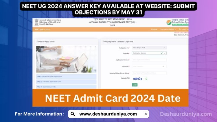 NEET UG 2024 Answer Key is available at website: Submit Objections by May 31