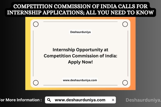 Competition Commission of India Calls for Internship Applications