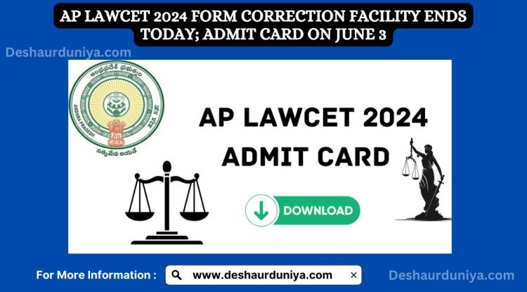 AP LAWCET 2024 Form Correction Facility Ends Today; Admit Card on June 3