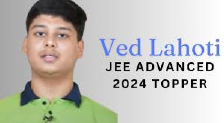 JEE Advanced 2024 Results: AIR 1 Ved Lahoti says ‘healthy competition at Kota helped clear this exam’