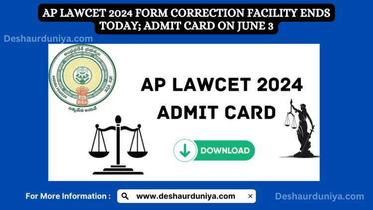 AP LAWCET 2024 Form Correction Facility Ends Today; Admit Card on June 3