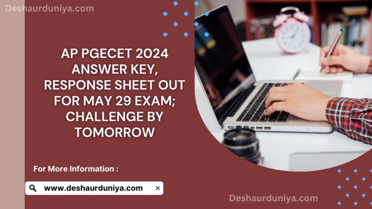 AP PGECET 2024 Answer Key, Response Sheet Out for May 29 Exam; Challenge by Tomorrow