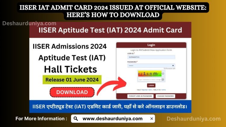 IISER IAT Admit Card 2024 Issued at official website: Here’s How to Download