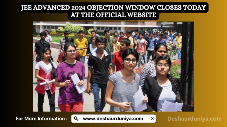 JEE Advanced 2024 Objection Window Closes Today at the Official Website